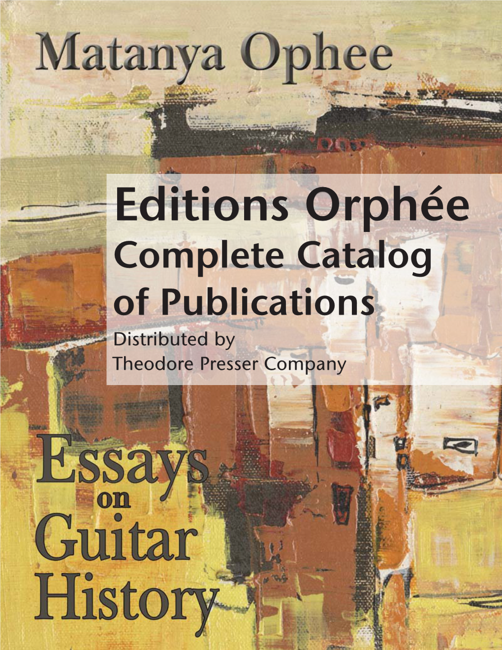 Editions Orphée Complete Catalog of Publications Distributed by Theodore Presser Company INDEX Click a Category and GO!