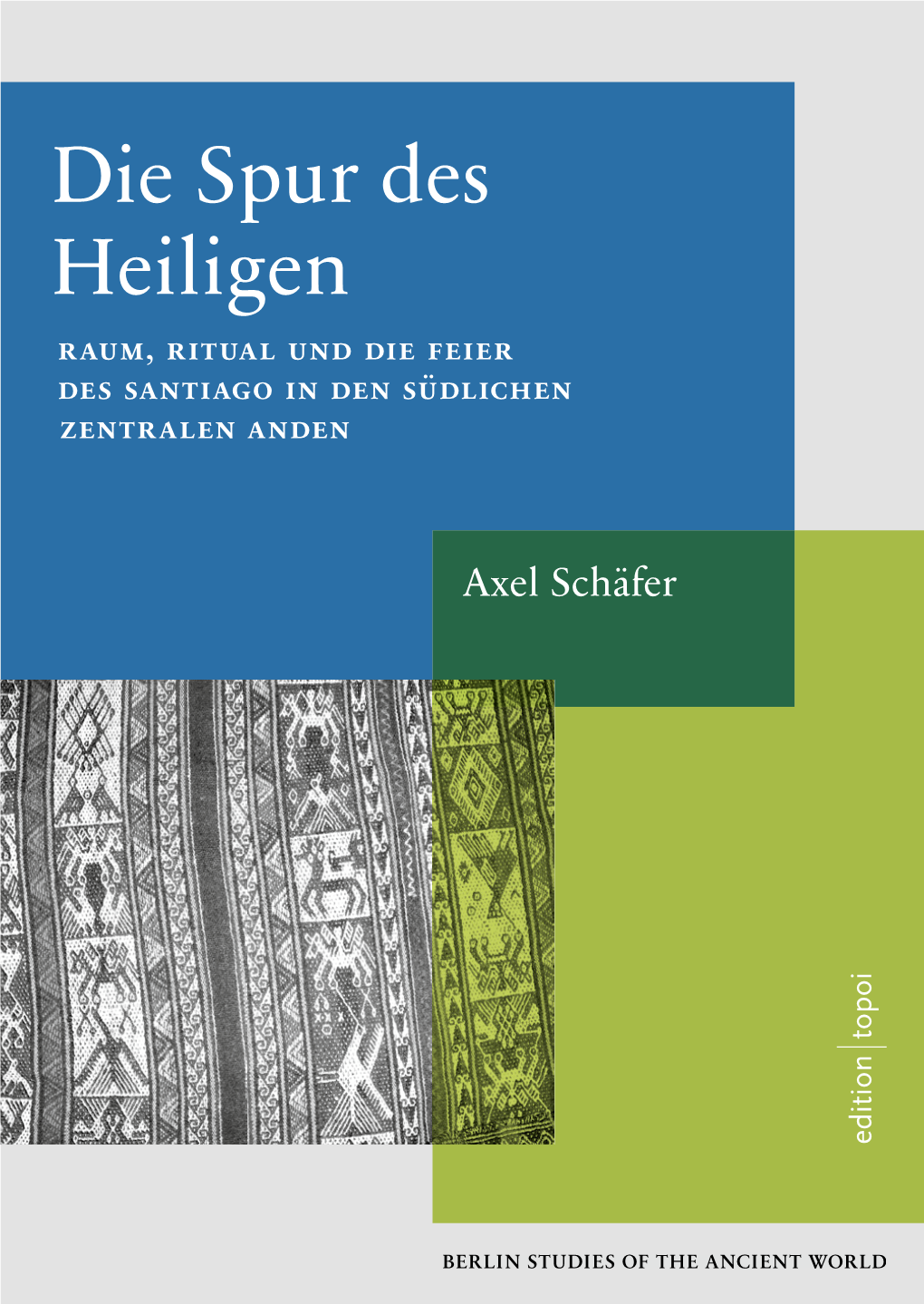 Die Spur Des Heilgen. Raum, Ritual Und Die Feier Des