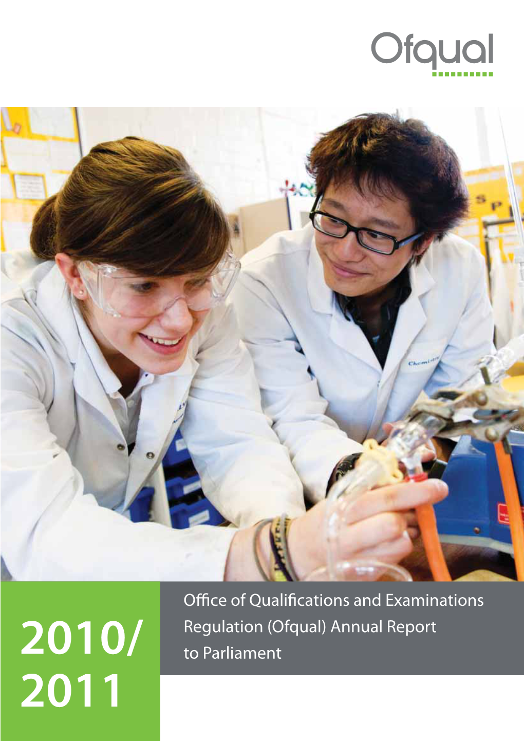 Ofqual) Annual Report 2010/ to Parliament 2011 Office of Qualifications and Examinations Regulation (Ofqual)