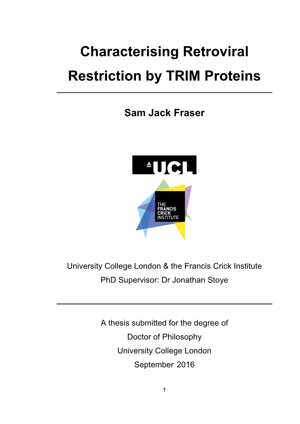 Characterising Retroviral Restriction by TRIM Proteins