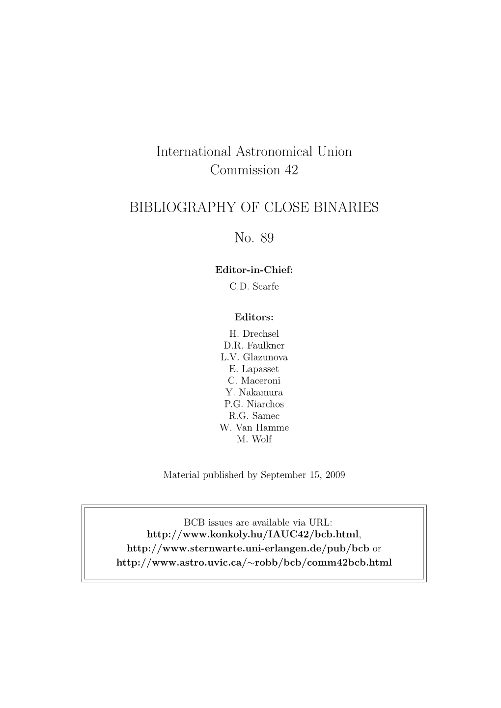 International Astronomical Union Commission 42 BIBLIOGRAPHY of CLOSE BINARIES No. 89