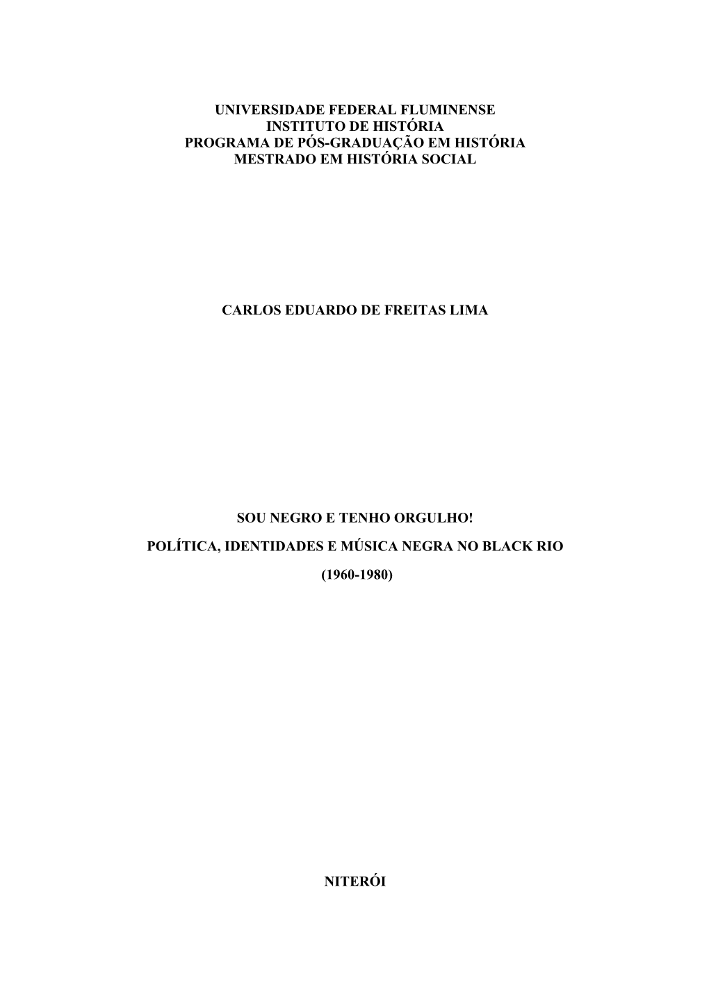 Sou Negro E Tenho Orgulho! Política, Identidades E Música Negra No Black Rio (1960-1980)