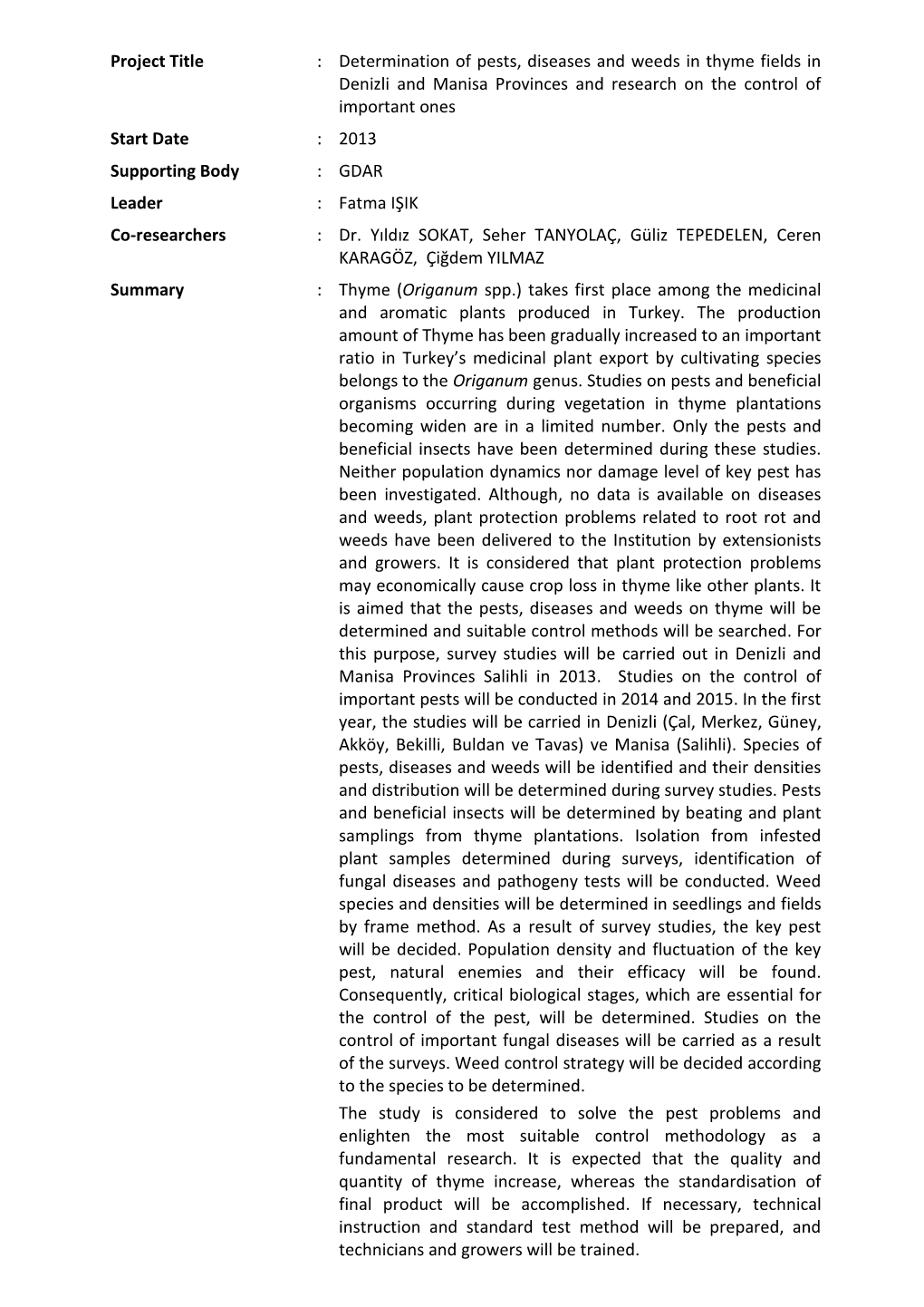 Project Title : Determination of Pests, Diseases and Weeds in Thyme Fields