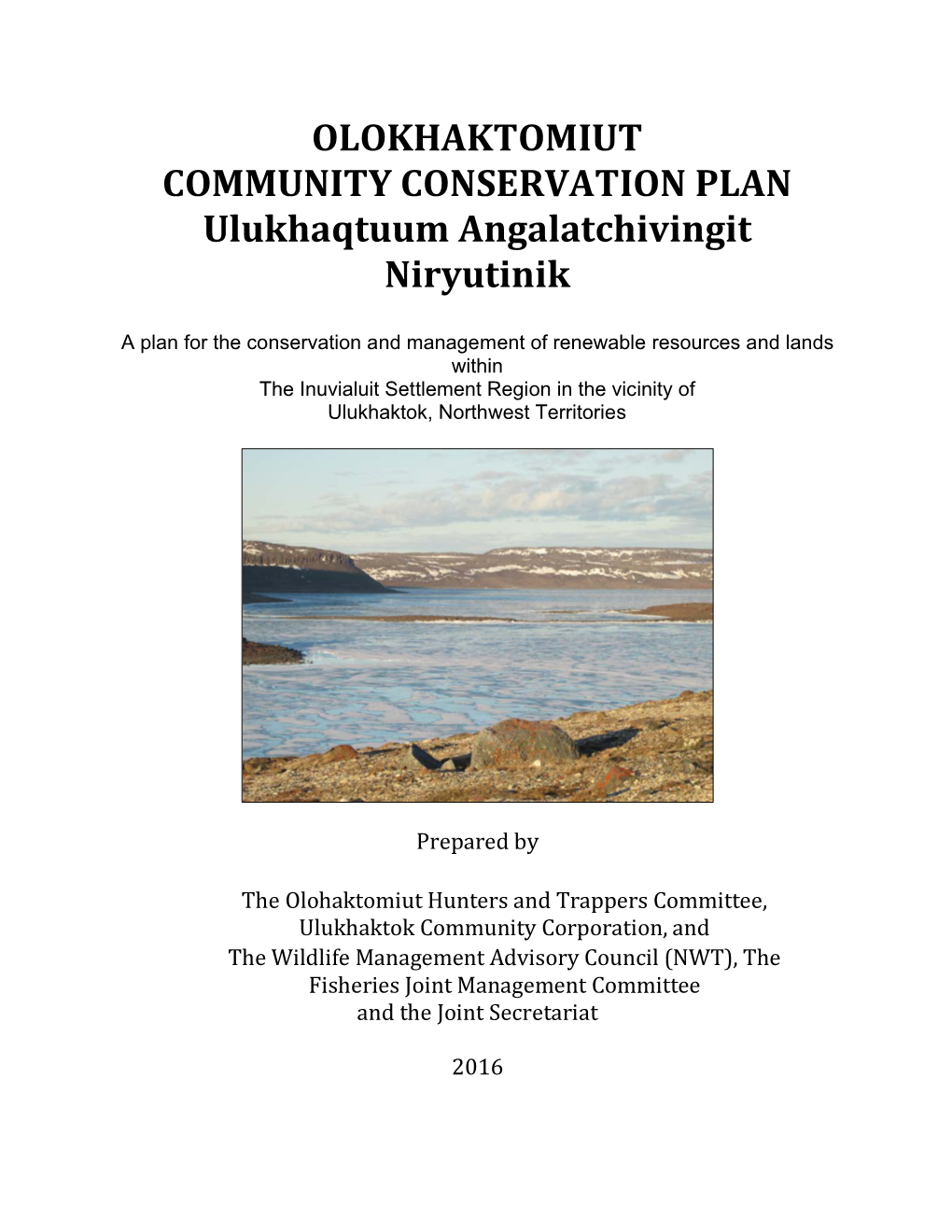 OLOKHAKTOMIUT COMMUNITY CONSERVATION PLAN Ulukhaqtuum Angalatchivingit Niryutinik