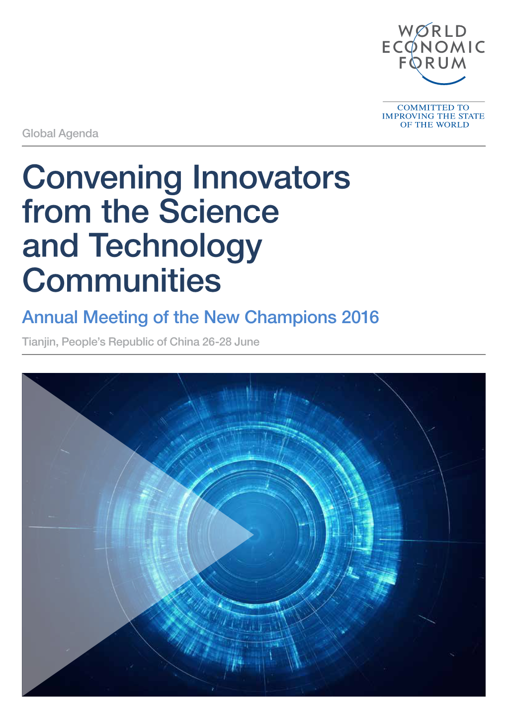 Convening Innovators from the Science and Technology Communities Annual Meeting of the New Champions 2016 Tianjin, People’S Republic of China 26-28 June Contents