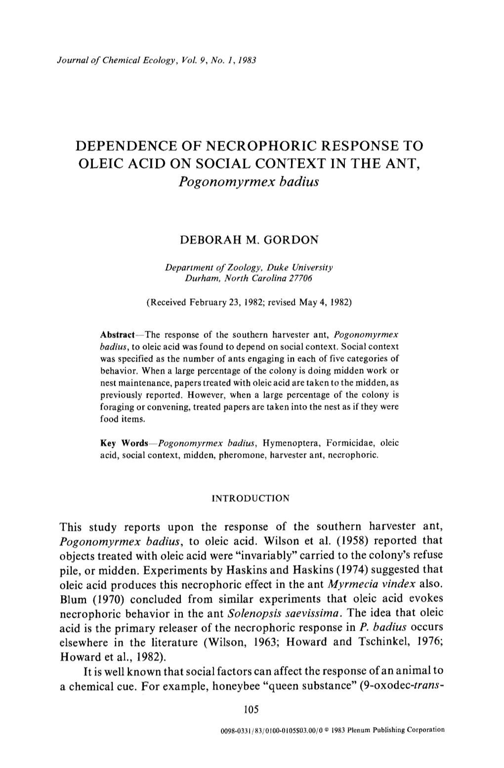 DEPENDENCE of NECROPHORIC RESPONSE to OLEIC ACID on SOCIAL CONTEXT in the ANT, Pogonornyrmex Badius