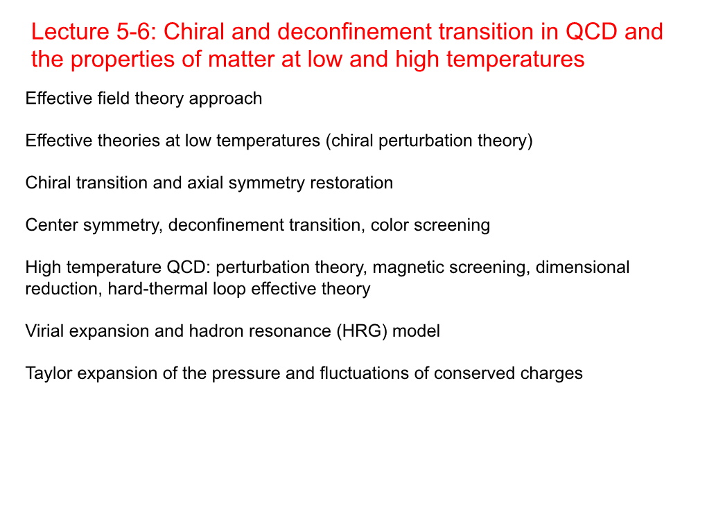 Lecture 5-6: Chiral and Deconfinement Transition in QCD and the Properties of Matter at Low and High Temperatures