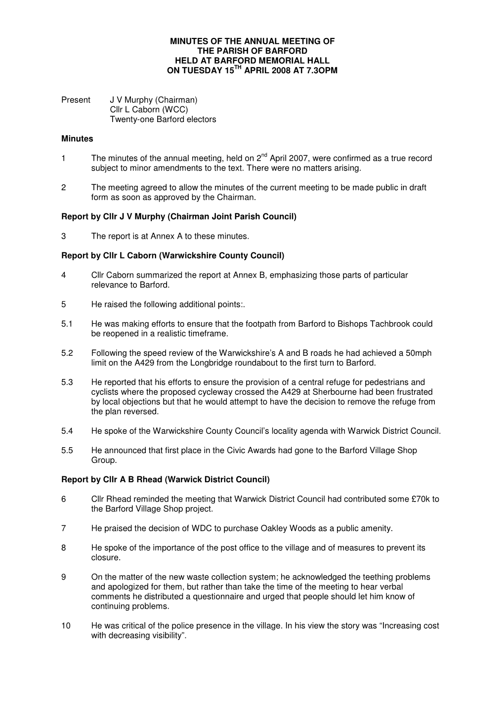 Minutes of the Annual Meeting of the Parish of Barford Held at Barford Memorial Hall on Tuesday 15 Th April 2008 at 7.3Opm