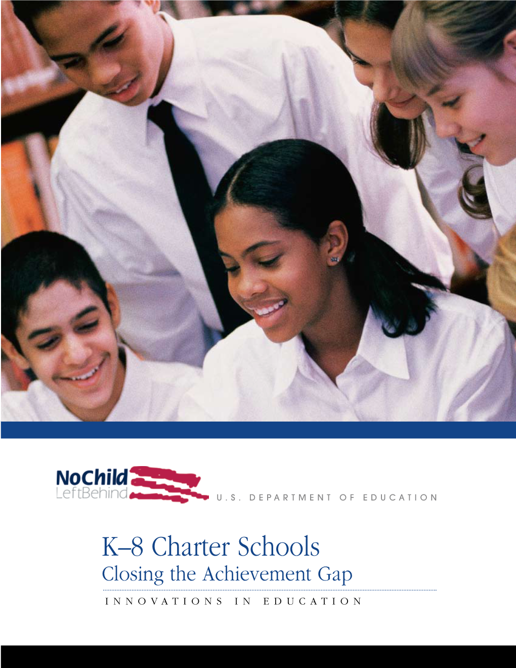 K–8 Charter Schools: Closing the Achievement Gap I N N O Vat I O N S I N E D U Cat I O N