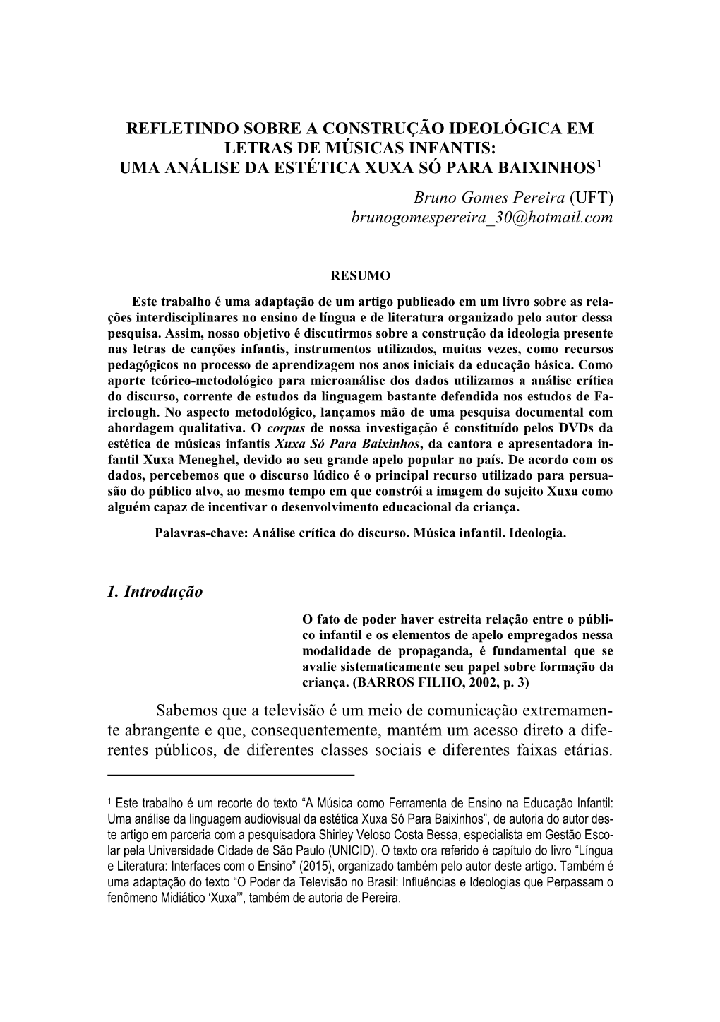 UMA ANÁLISE DA ESTÉTICA XUXA SÓ PARA BAIXINHOS1 Bruno Gomes Pereira (UFT) Brunogomespereira 30@Hotmail.Com