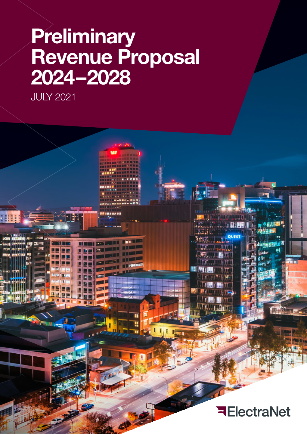 Preliminary Revenue Proposal 2024 – 2028 JULY 2021 Contents Welcome to Electranet’S Preliminary Revenue Proposal 4