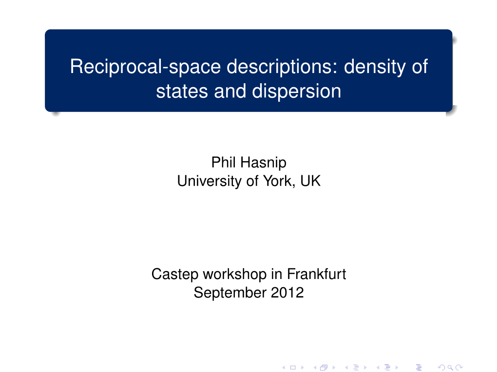 Reciprocal-Space Descriptions: Density of States and Dispersion