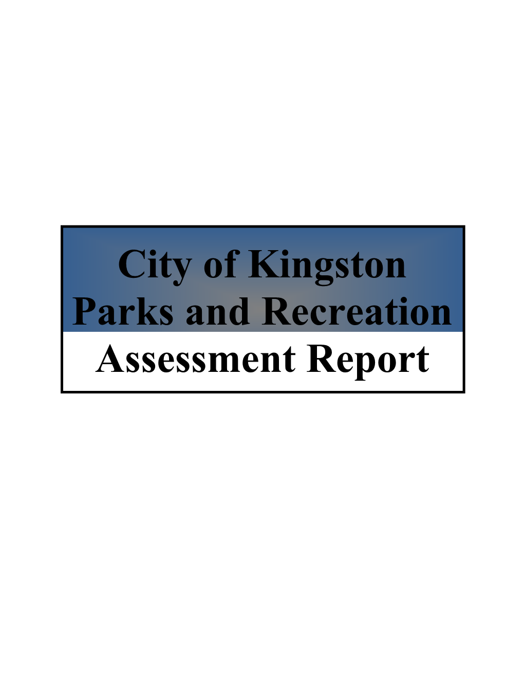 City of Kingston Parks and Recreation Assessment Report