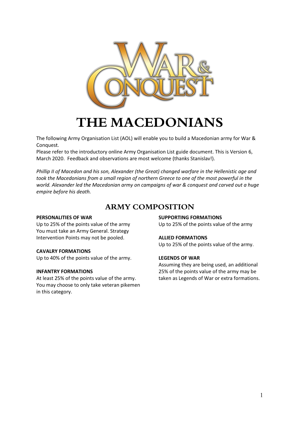 THE MACEDONIANS the Following Army Organisation List (AOL) Will Enable You to Build a Macedonian Army for War & Conquest
