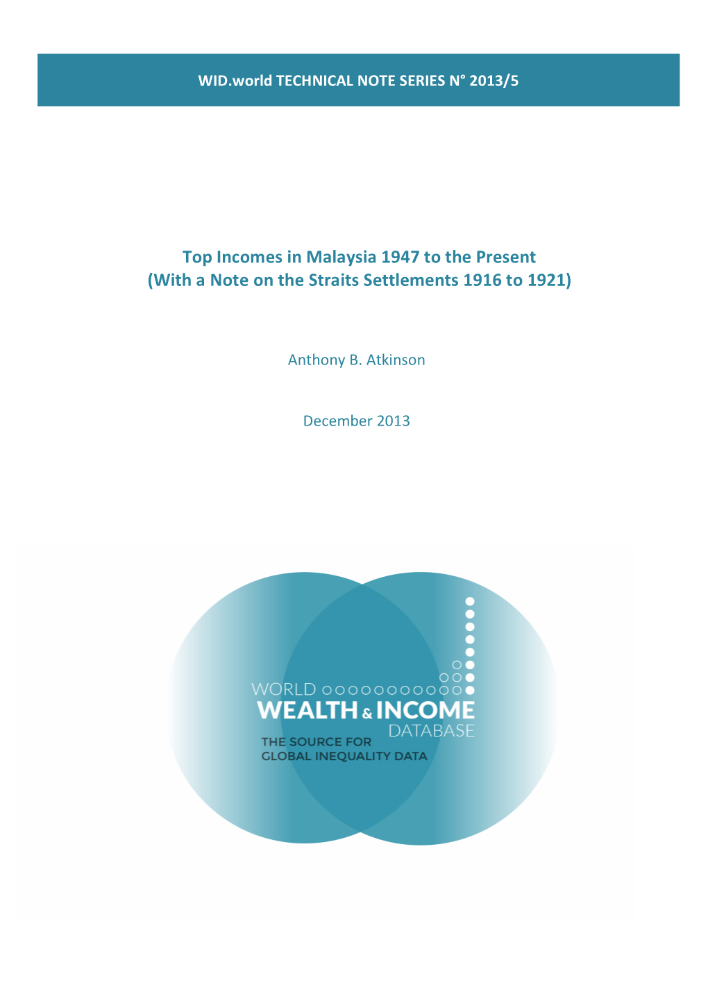 Top$Incomes$In$Malaysia$1947$To$The$Present$ (With$A$Note$On$The$Straits$Settlements$1916$To$1921)$ $ $ Anthony'b.'Atkinson' ' ' December'2013$ '