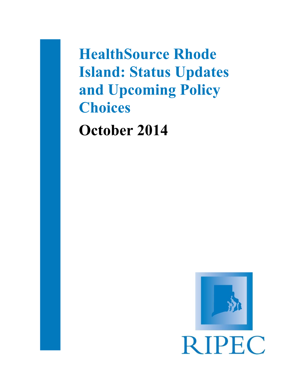 Healthsource Rhode Island: Status Updates and Upcoming Policy Choices October 2014