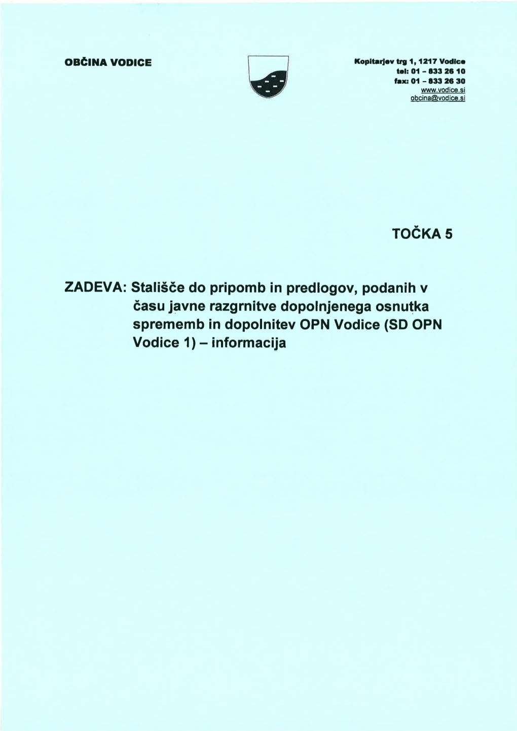 Stališče Do Pripomb in Predlogov Podanih V Času Javne Razgrnitve Dopolnjenega Osnutka Sprememb in Dopolnitev OPN Vodice SD OPN Vodice 1 Informacija.Pdf