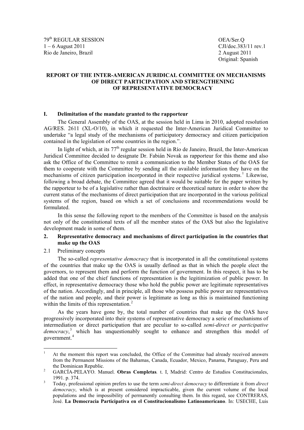 79Th REGULAR SESSION OEA/Ser.Q 1 – 6 August 2011 CJI/Doc.383/11 Rev.1 Rio De Janeiro, Brazil 2 August 2011 Original: Spanish