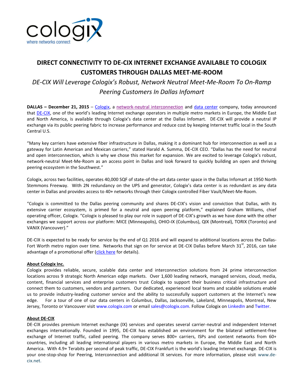 DIRECT CONNECTIVITY to DE-CIX INTERNET EXCHANGE AVAILABLE to COLOGIX CUSTOMERS THROUGH DALLAS MEET-ME-ROOM DE-CIX Will Leverage