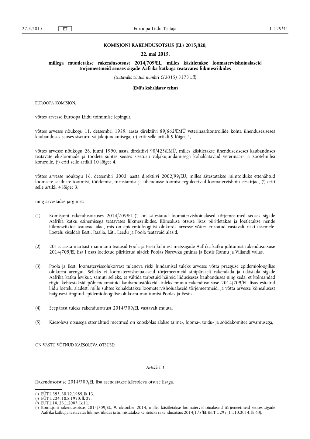 Komisjoni Rakendusotsus (El) 2015/820, 22
