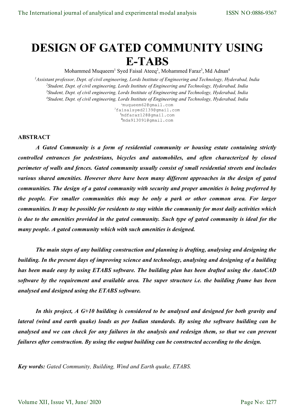 DESIGN of GATED COMMUNITY USING E-TABS Mohammed Muqueem1 Syed Faisal Ateeq2, Mohammed Faraz3, Md Adnan4 1Assistant Professor, Dept