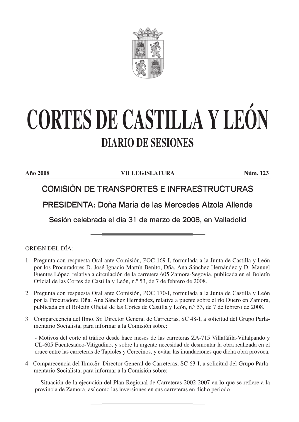 COMISIÓN DE TRANSPORTES E INFRAESTRUCTURAS PRESIDENTA: Doña María De Las Mercedes Alzola Allende