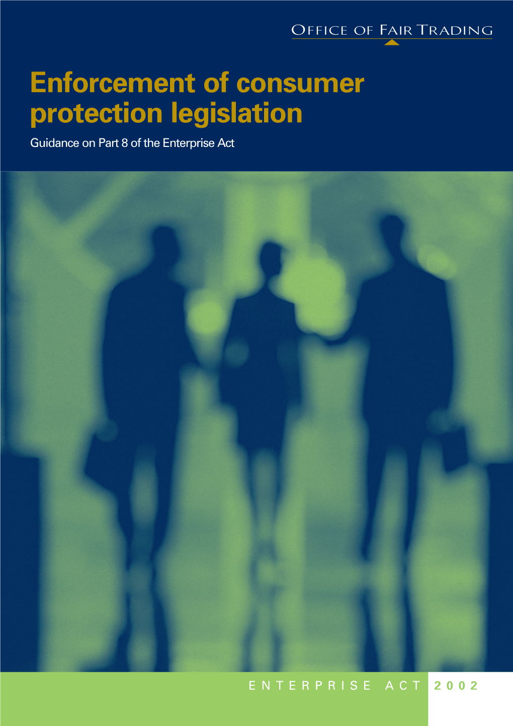 Enforcement of Consumer Protection Legislation: Guidance on Part 8 of the Enterpris