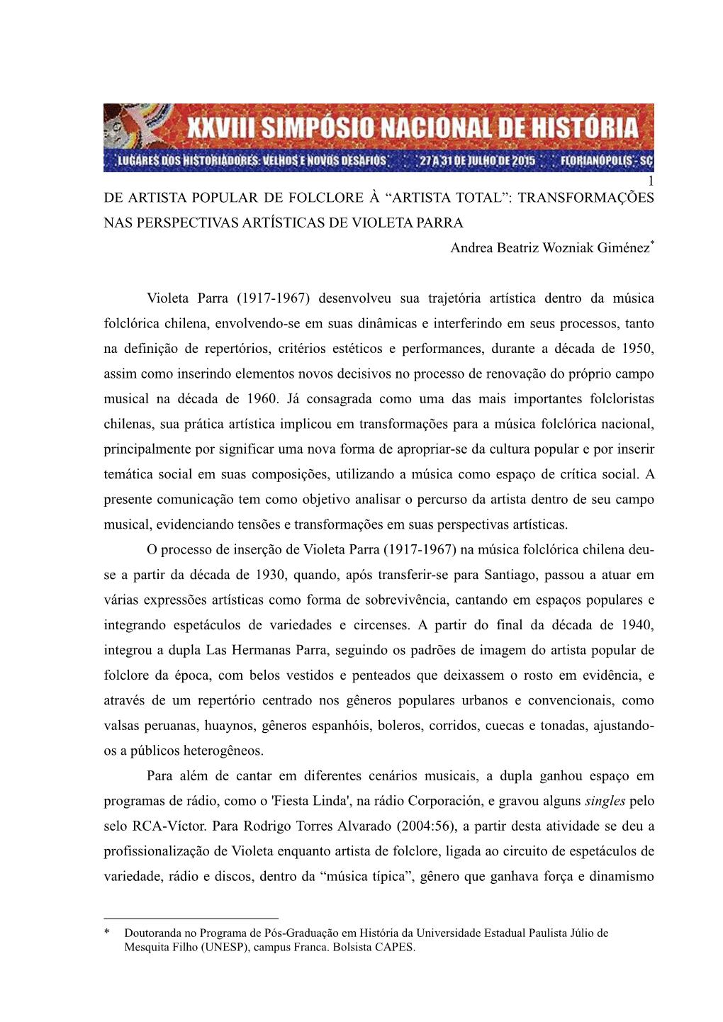 1 DE ARTISTA POPULAR DE FOLCLORE À “ARTISTA TOTAL”: TRANSFORMAÇÕES NAS PERSPECTIVAS ARTÍSTICAS DE VIOLETA PARRA Andrea Beatriz Wozniak Giménez*