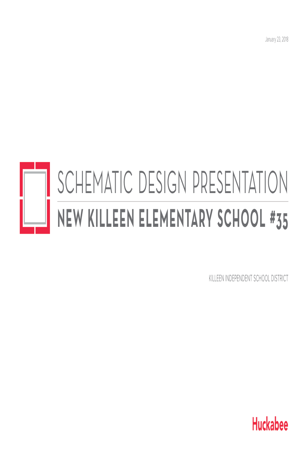 Schematic Design Presentation New Killeen Elementary School #35