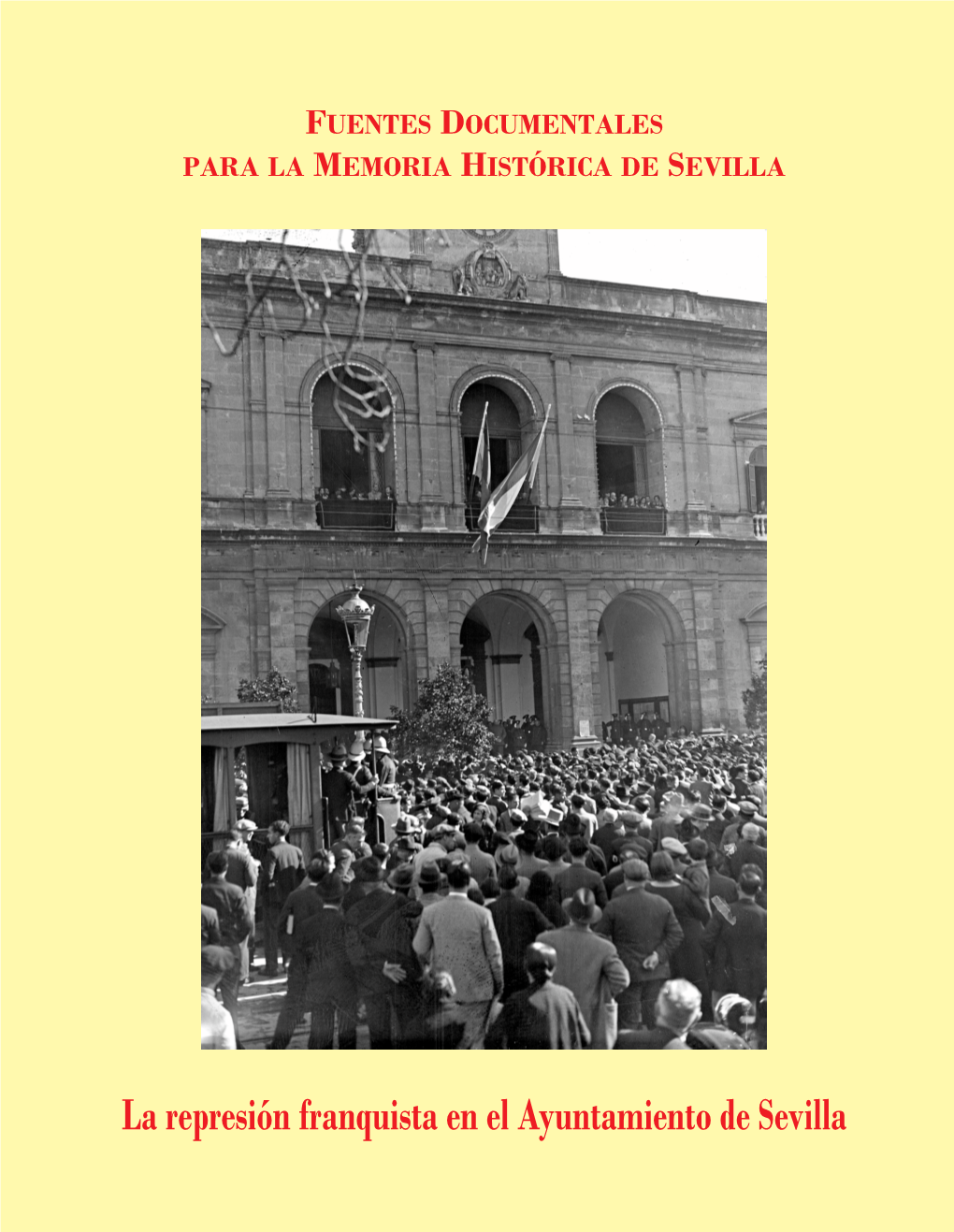 Fuentes Documentales Para La Memoria Histórica De Sevilla