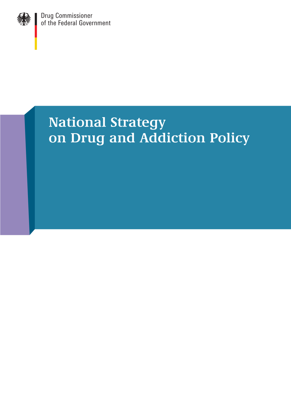 National Strategy on Drug and Addiction Policy National Strategy on Drug and Addiction Policy