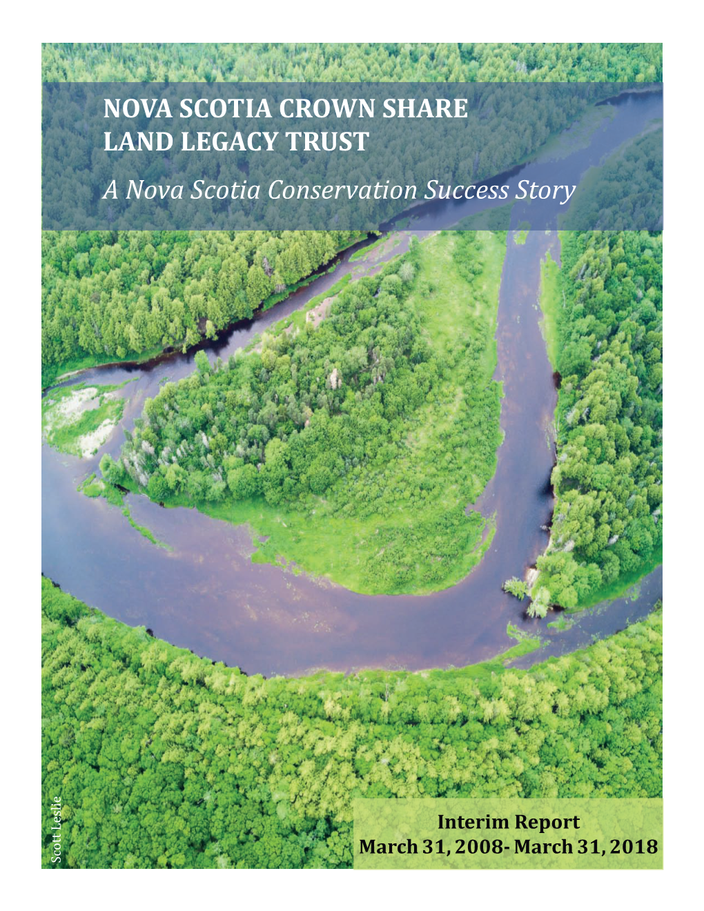 Report March 31, 2008- March 31, 2018 Scott Leslie Message from the Chair Scott Leslie