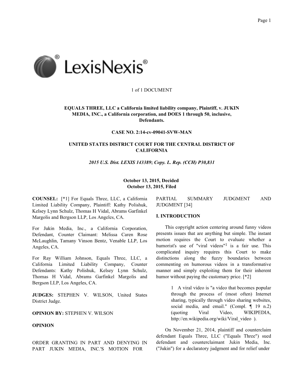 1 of 1 DOCUMENT EQUALS THREE, LLC a California Limited Liability Company, Plaintiff, V. JUKIN MEDIA, INC., a California Corporat