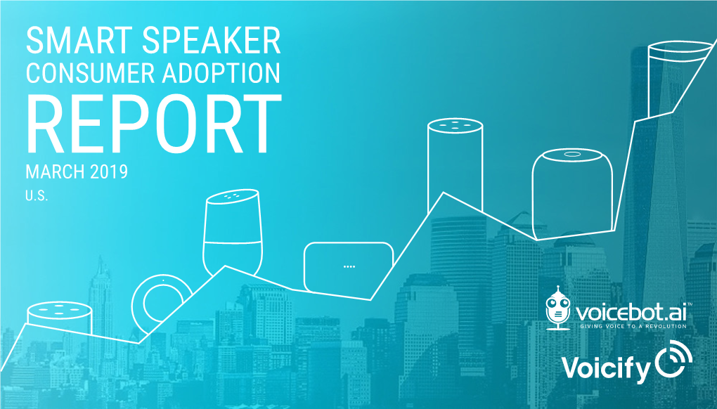 Smart Speaker Consumer Adoption Report March 2019 U.S