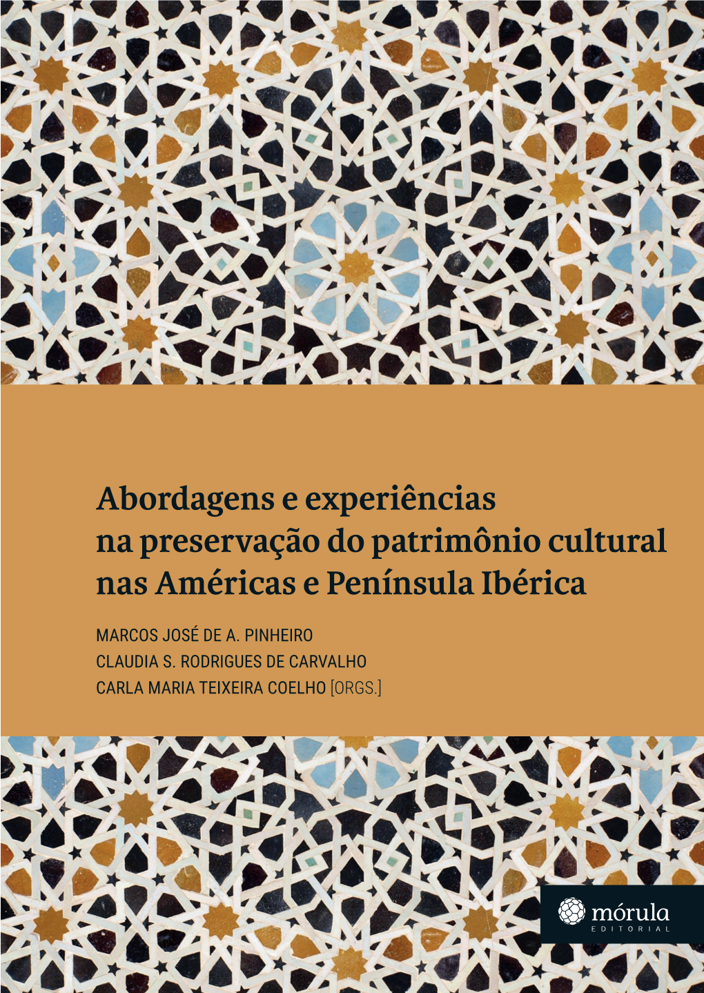 Abordagens E Experiências Na Preservação Do Patrimônio Cultural Nas Américas E Península Ibérica