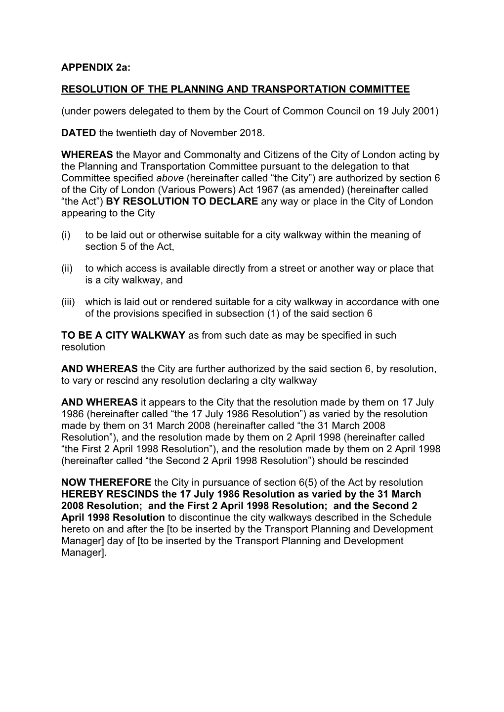 APPENDIX 2A: RESOLUTION of the PLANNING and TRANSPORTATION COMMITTEE (Under Powers Delegated to Them by the Court of Common Coun