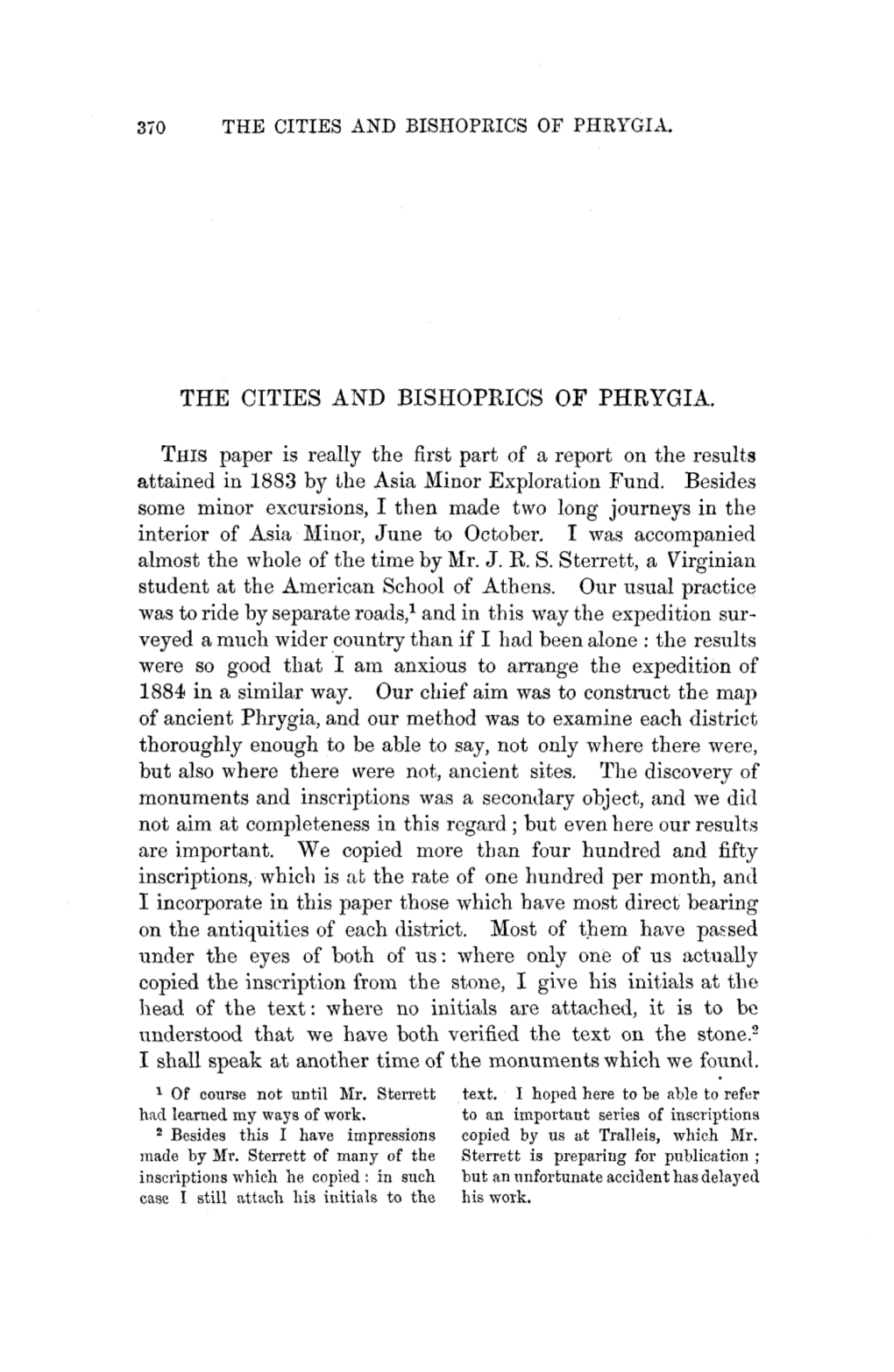 THE CITIES and BISHOPRICS of PHRYGIA. THIS Paper Is Really the First Part of a Report on the Results Attained in 1883 by The