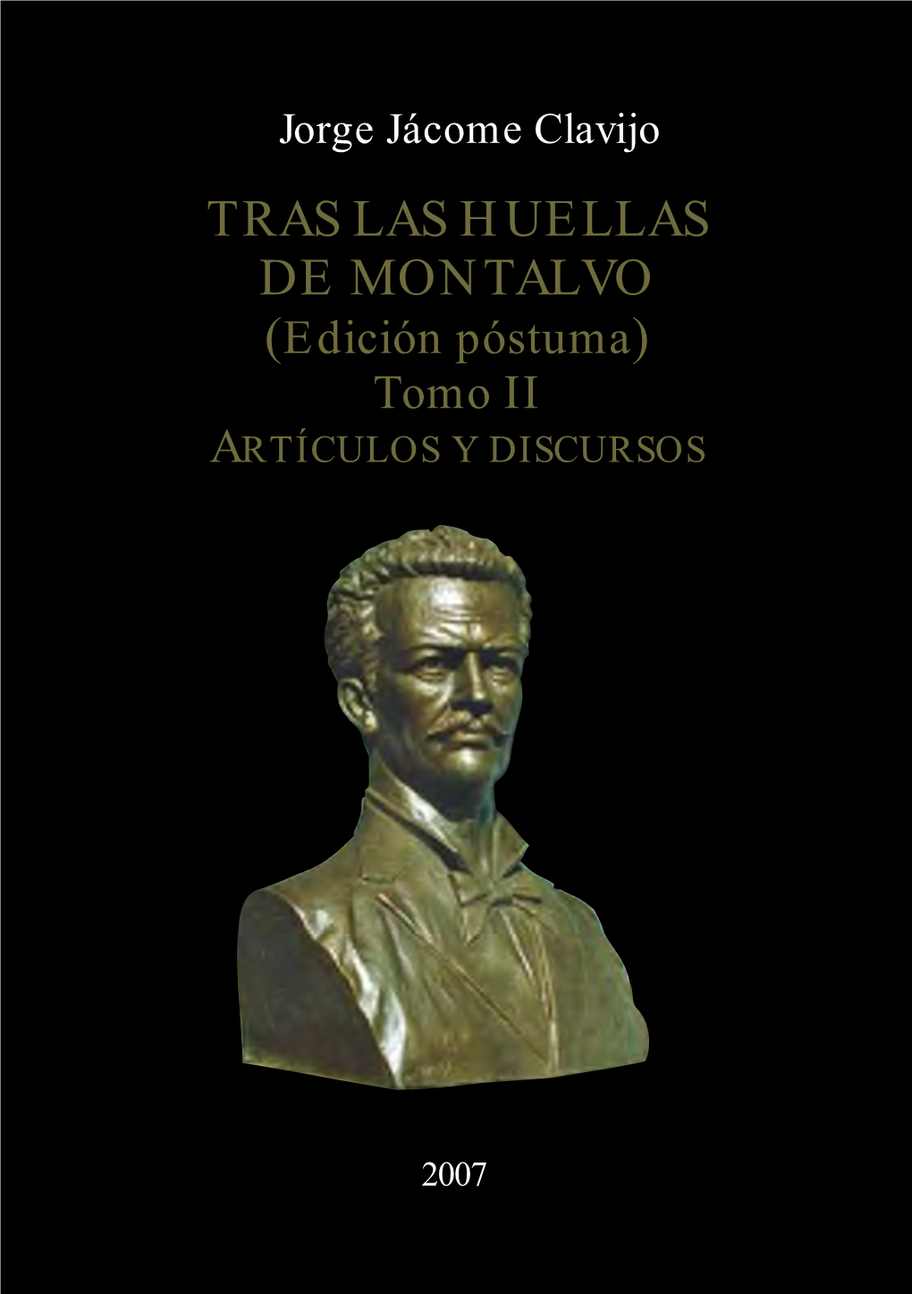 TRAS LAS HUELLAS DE MONTALVO (Edición Póstuma) Tomo II ARTÍCULOS Y DISCURSOS