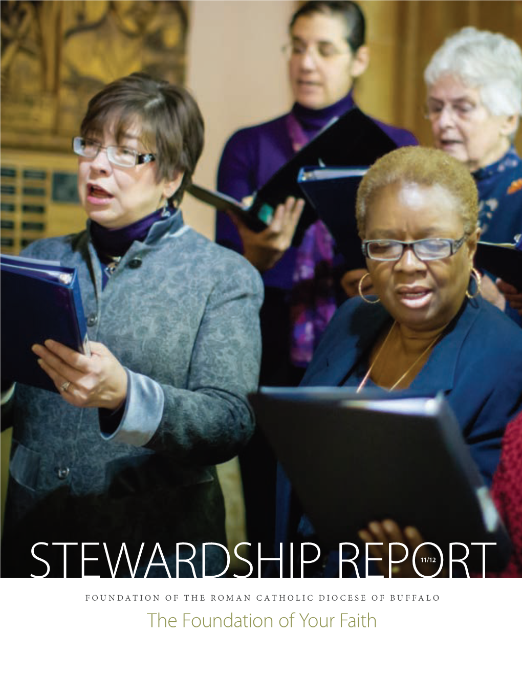 STEWARDSHIP REPORT11/12 FOUNDATION of the ROMAN CATHOLIC D IOCESE of BUFFALO the Foundation of Your Faith