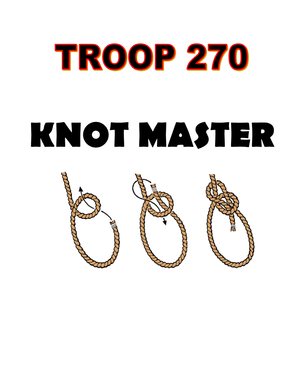 Knot Master Program” Is Designed to Provide Each Scout an Opportunity to Learn Essential Knots, As Well As the Fun Knots That You Can Use to Amaze Your Friends