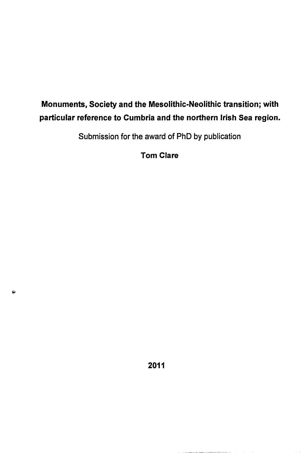 Monuments, Society and the Mesolithic-Neolithic Transition; with Particular Reference to Cumbria and the Northern Irish Sea Region