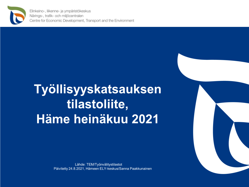 Työllisyyskatsauksen Tilastoliite, Häme Heinäkuu 2021