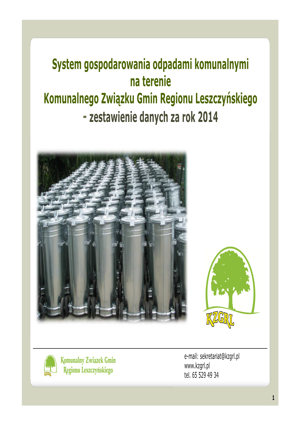 System Gospodarowania Odpadami Komunalnymi Na Terenie Komunalnego Związku Gmin Regionu Leszczyńskiego - Zestawienie Danych Za Rok 2014