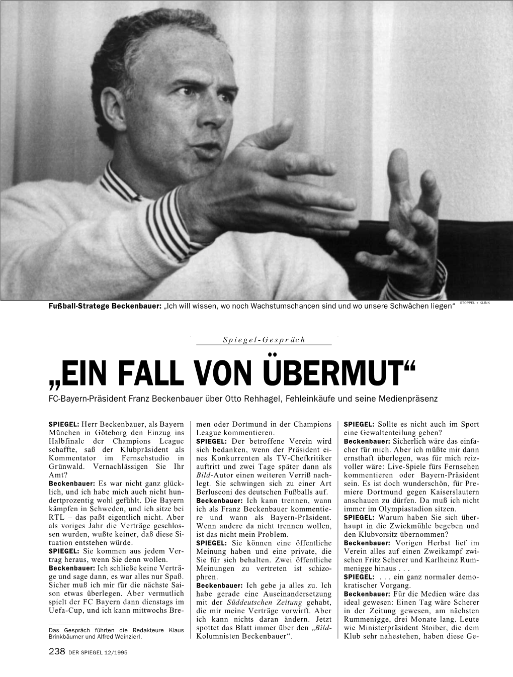 „EIN FALL VON ÜBERMUT“ FC-Bayern-Präsident Franz Beckenbauer Über Otto Rehhagel, Fehleinkäufe Und Seine Medienpräsenz