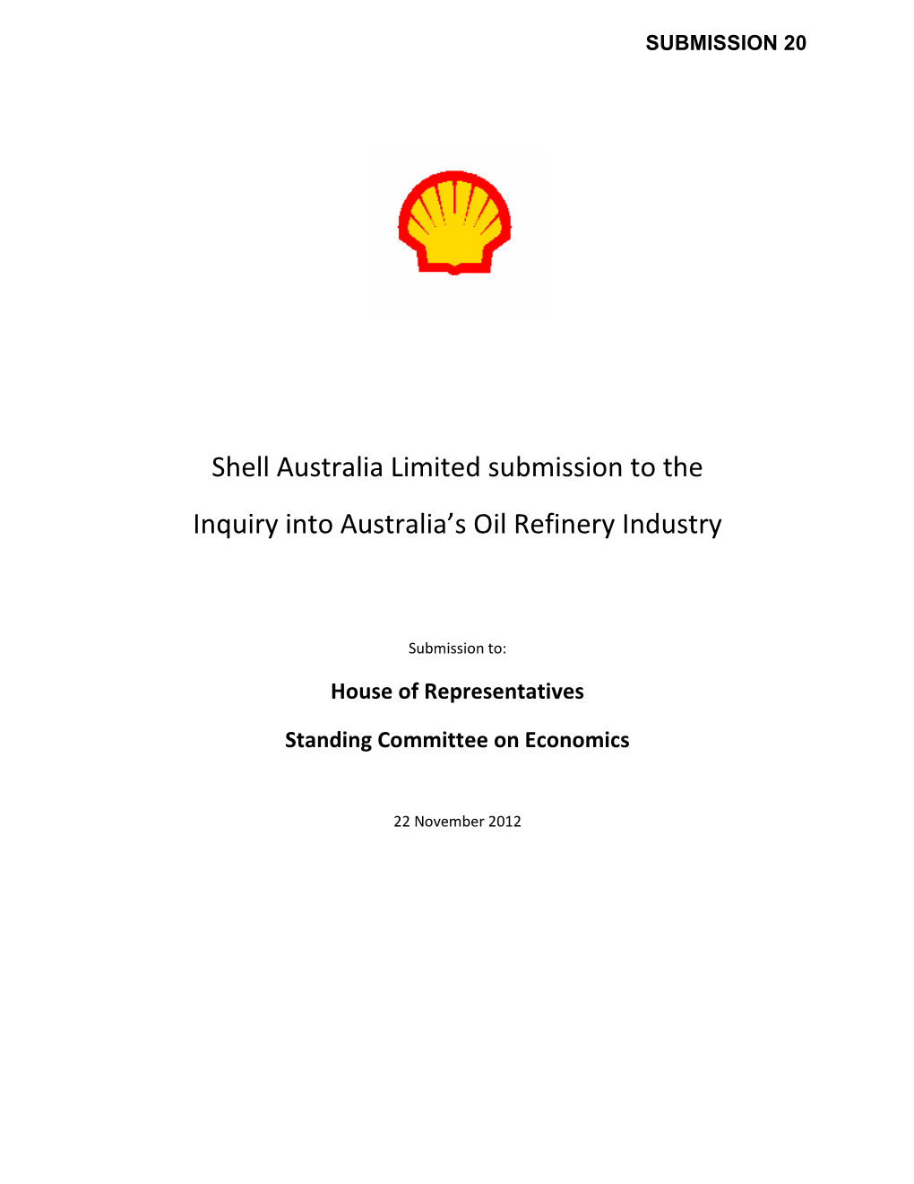 Shell Australia Limited Submission to the Inquiry Into Australia's Oil Refinery Industry