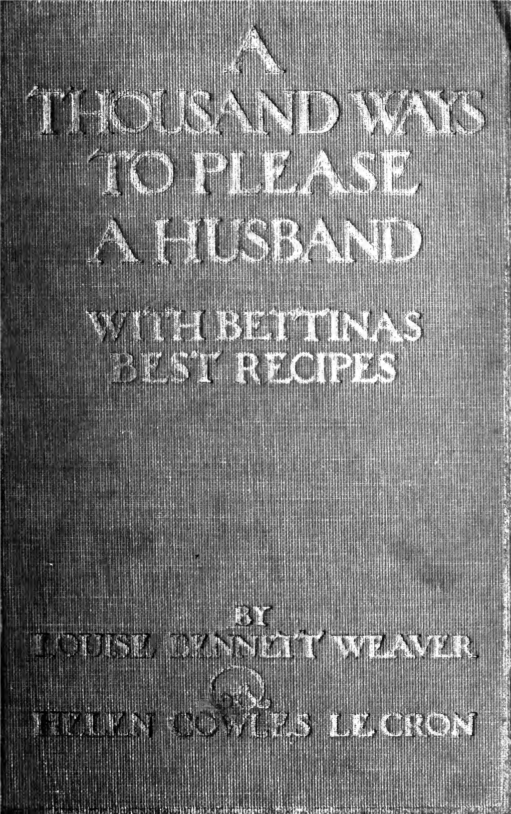 A Thousand Ways to Please a Husband with Bettina's Best Recipes