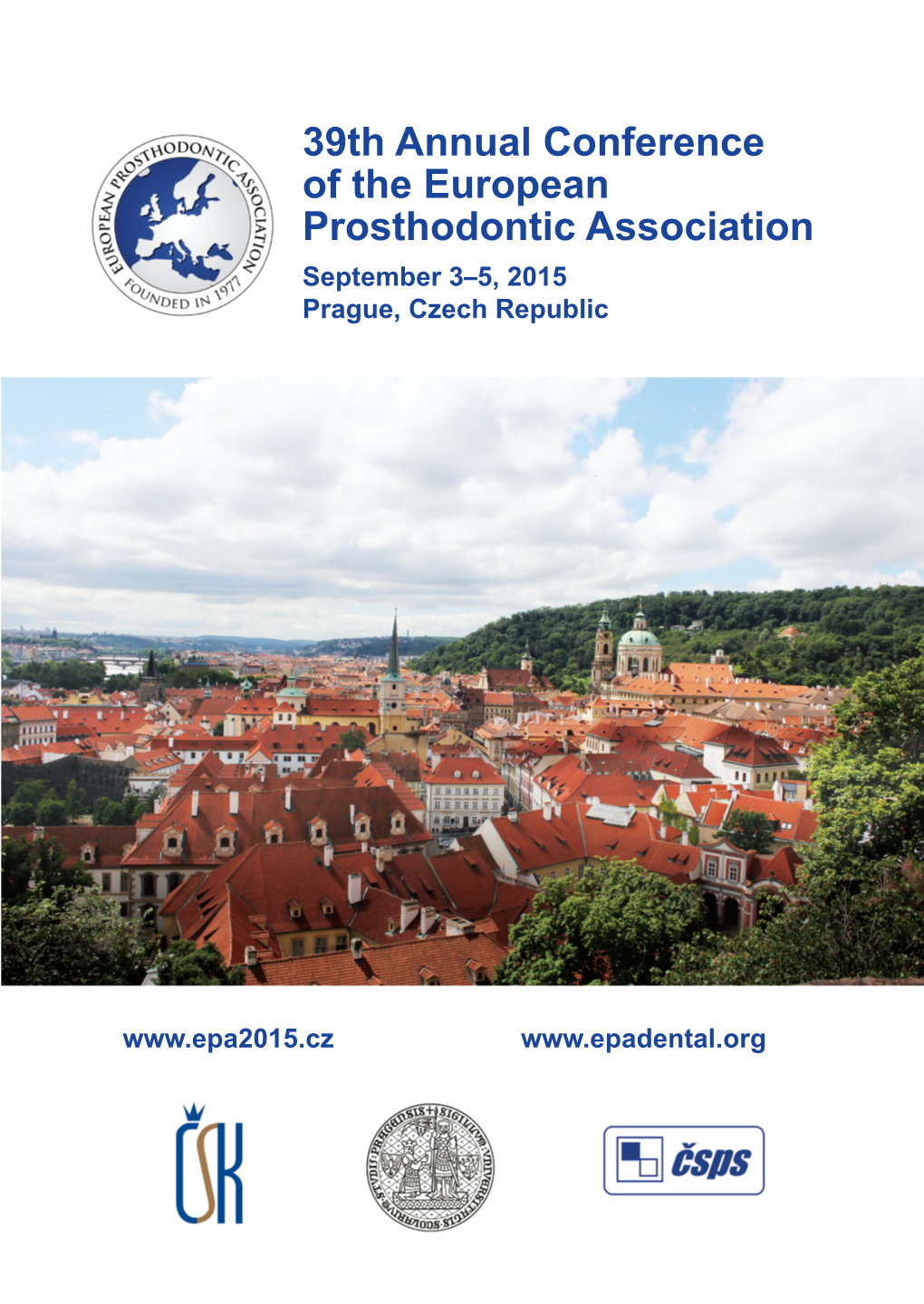 39Th Annual Conference of the European Prosthodontic Association September 3–5, 2015 Prague, Czech Republic