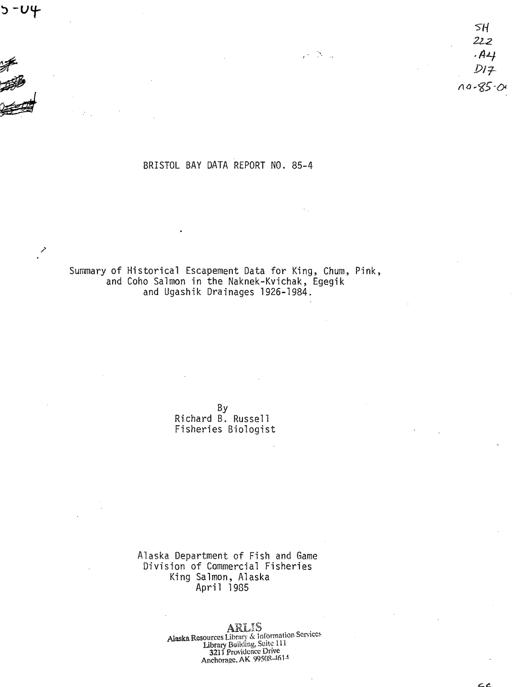 Summary of Historical Escapement Data for King, Chum, Pink, and Coho Salmon in the Naknek-Kvichak, Egegik and Ugashik Drainages 1926-1984