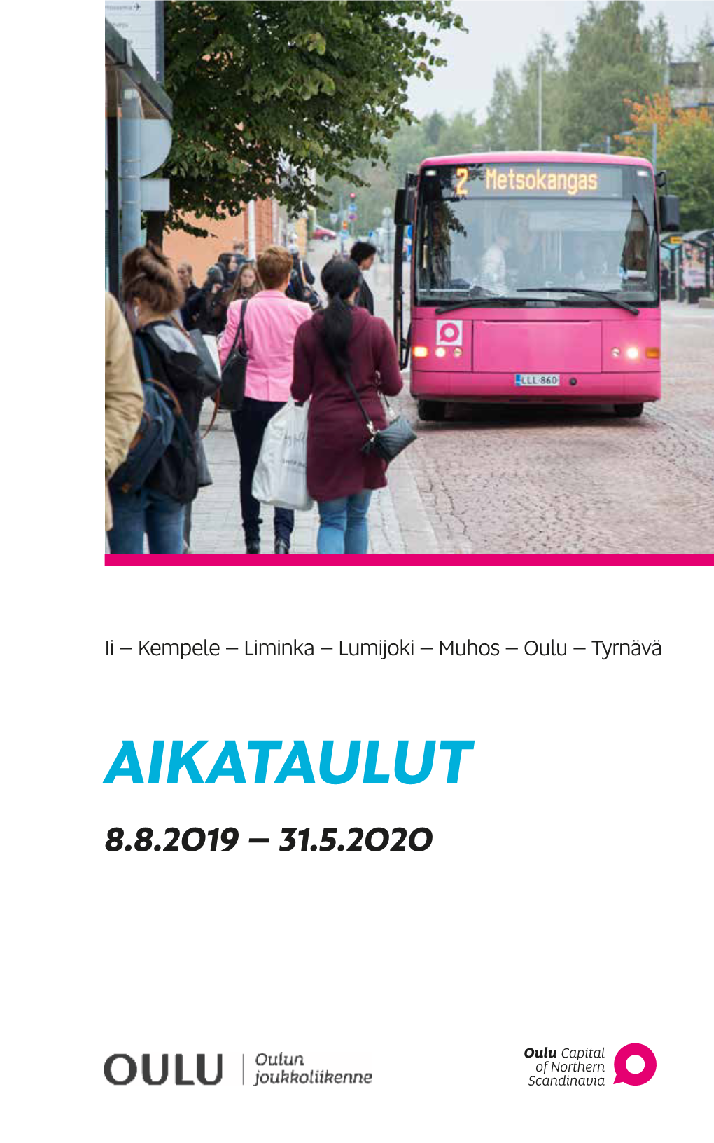 Aikataulut 1.7.2014 – 6.8.2014