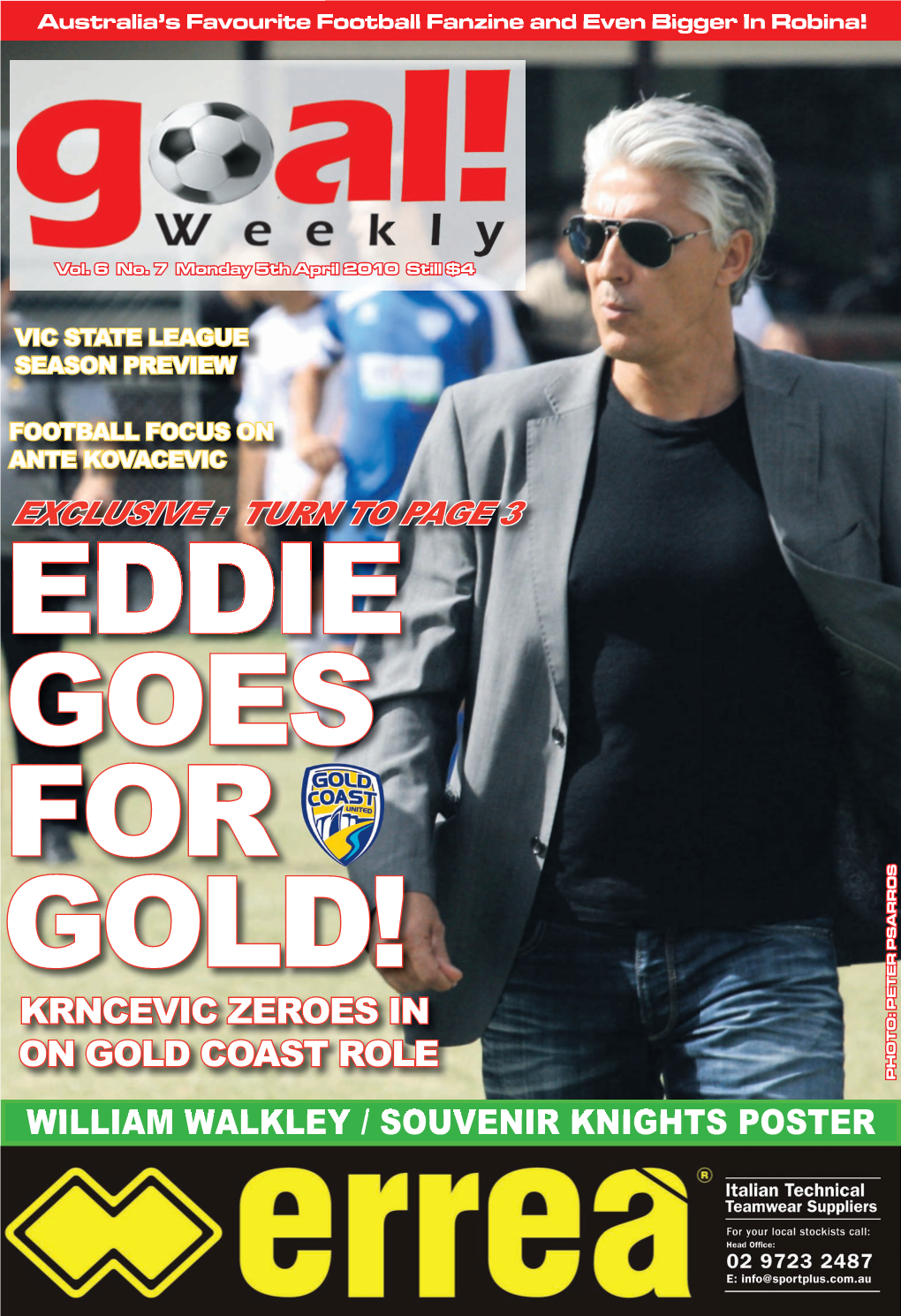 Turn to Page 3 Eddie Goes Photo: Steve Starek for Gold! Krncevic Zeroes in on Gold Coast Role